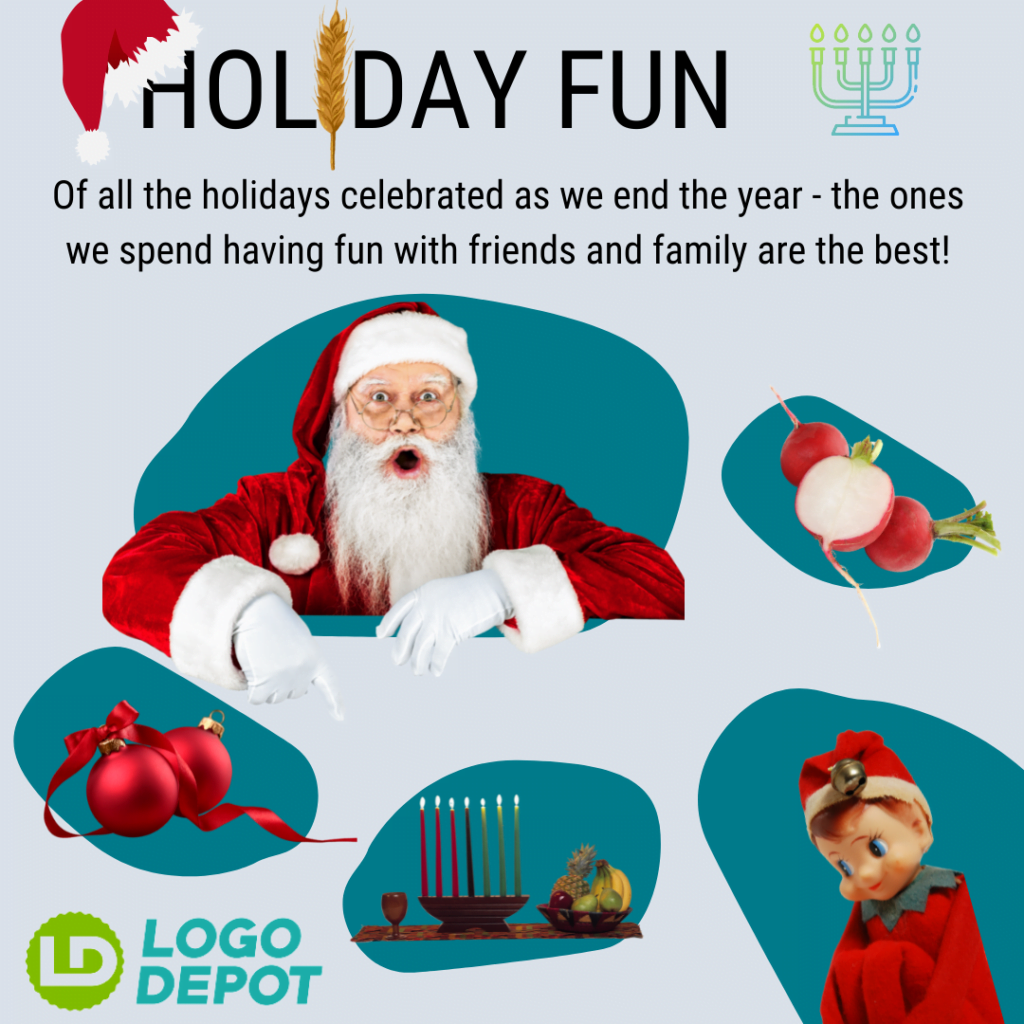 Prepare to Celebrate all Holidays. Logo Depot. WIchita Kansas. Holiday Fun. Of all the holidays celebrated as we end the year - the ones we spend having fun with friends and family are the best.
